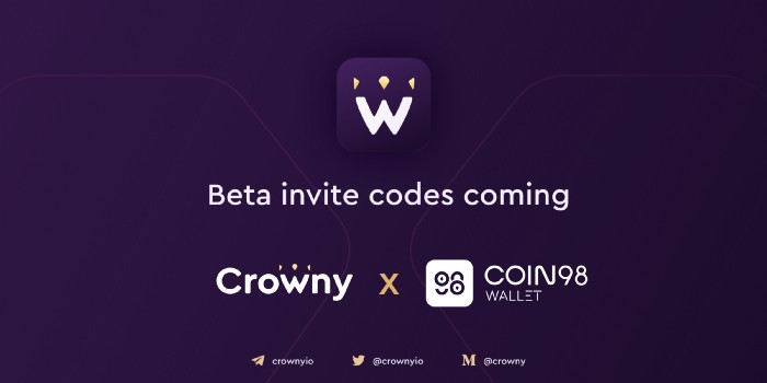 Stay tuned for the Crowny X Coin98 Wallet Beta Invite Codes.
