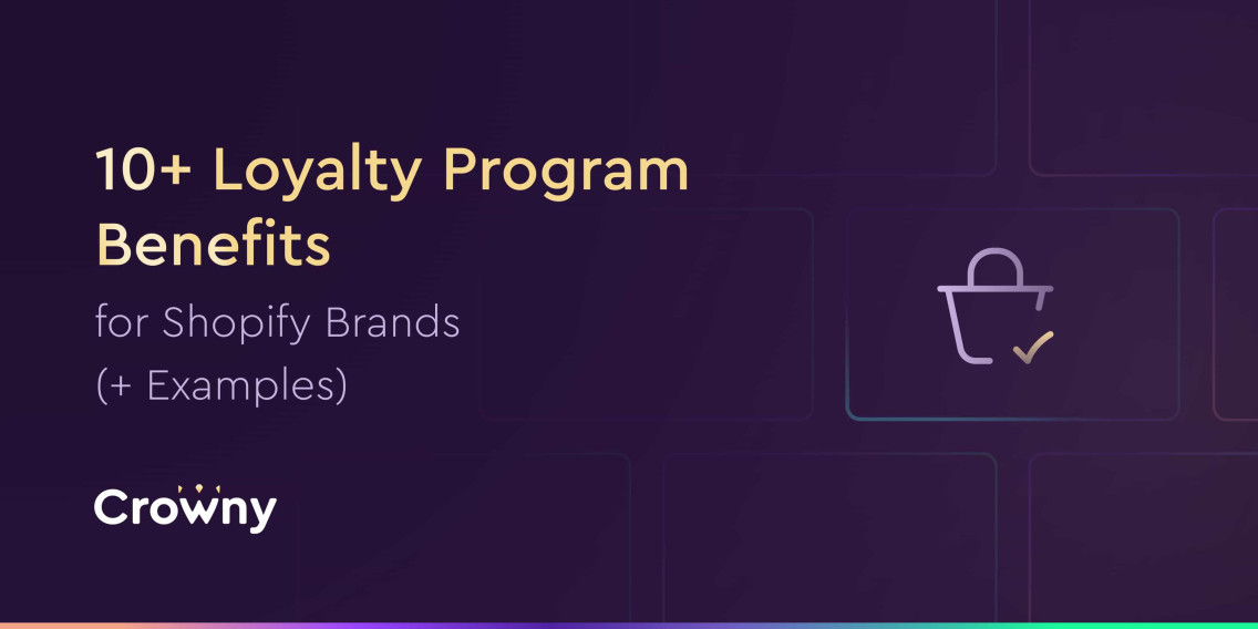 10+ Loyalty Program Benefits for Shopify Brands (+ Examples).