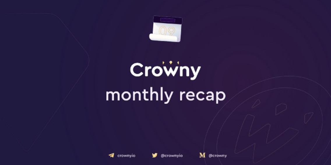 Crowny Monthly Recap September.