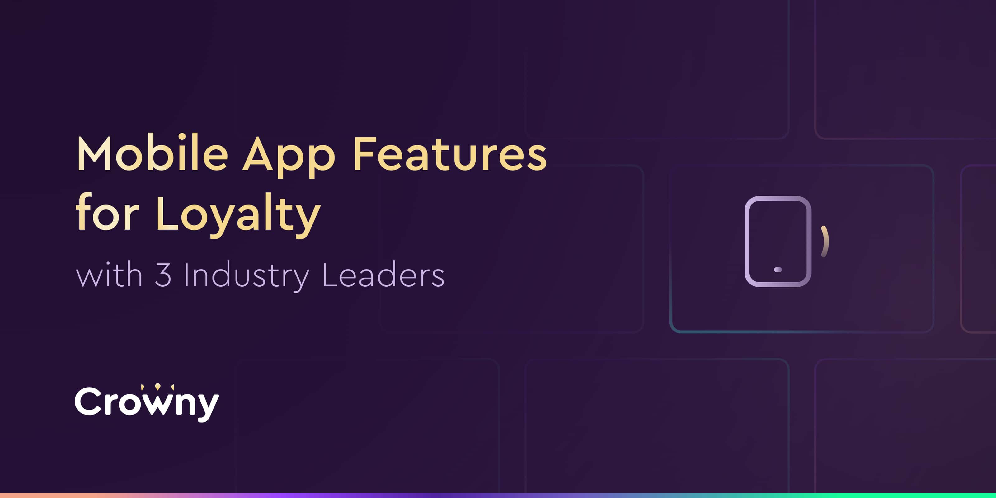Mobile App Features that Drive Loyalty (with 3 Case Studies)