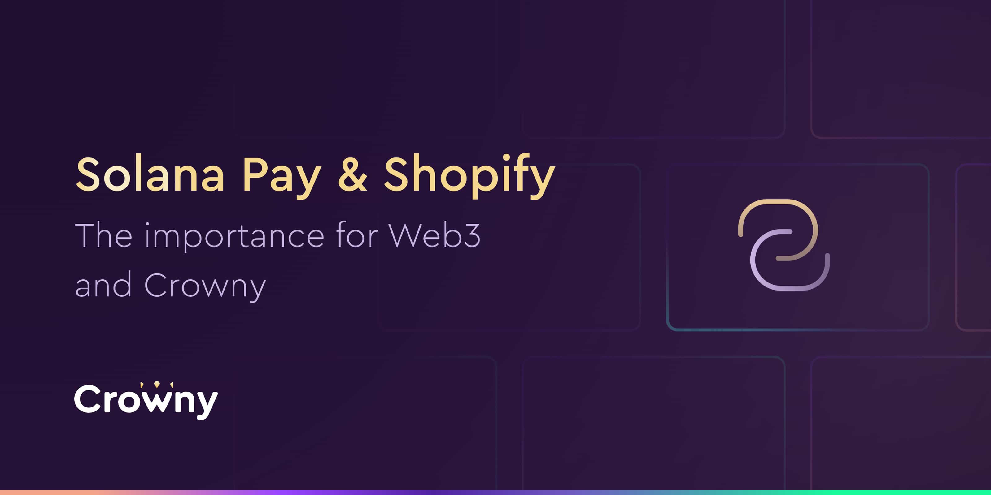 Solana Pay & Shopify - the importance for Web3 and Crowny